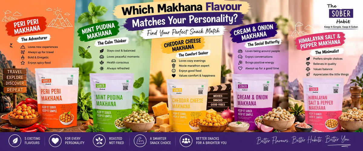 Which The Sober Habit Makhana Flavour Matches Your Personality?